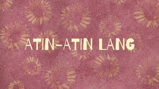 Atin-atin Lang - Al james, Flow G (LYRICS VIDEO)