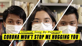 Polaroid - CORONA Won't Stop Me Hugging You (Official Music Video)