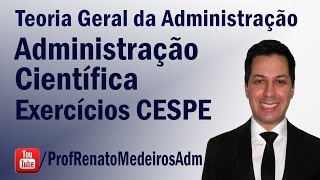 TGA- Questões CESPE - Administração Científica- Aula 07