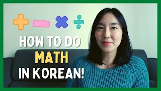 (SURPRISINGLY USEFUL!) Arithmetic in Korean | Learn to Add, Subtract, Multiply, Divide