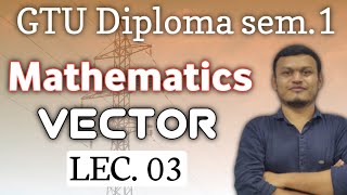 Diploma sem-1 | Vector | Mathematics L-3 #transientacademy #gtumaths #gtu