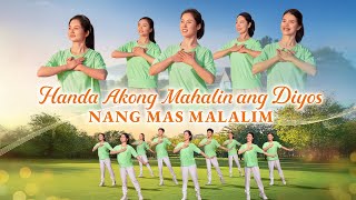 Christian Dance | "Handa Akong Mahalin ang Diyos Nang Mas Malalim" | Praise Song