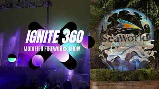 | Ignite 360 Full Modified Version of the Fireworks Show | Sea World Orlando| Full show |