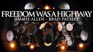 FREEDOM WAS A HIGHWAY - JIMMIE ALLEN | BRAD PAYSLEY - DRUM COVER