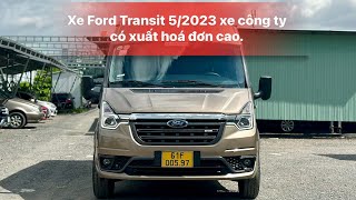 Bán xe Ford Transit 5/2023 01 chủ mua mới từ đầu, xe đẹp zin từ A- Z, bao test hãng LH 0903163099.