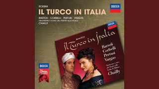 Rossini: Il Turco in Italia / Act 1 - "Gran maraviglie"