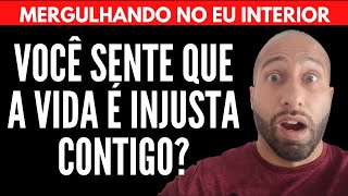 VOCÊ SENTE QUE A VIDA É INJUSTA CONTIGO? | Will Nascimentto