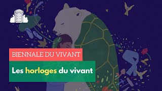 🎧#3 : "Les horloges du vivant - La Biennale du vivant | ENS-PSL