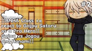 ||BNHA Class 1a react to Gojou Satoru as a Pro Hero|| Gojou vs Jogou and Hanami||