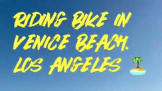 Riding bike in Venice Beach Los Angeles