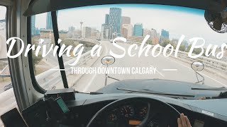 Driving The International School Bus | Downtown Calgary | 4K | No Commentary