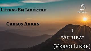 Arriba - Carlos Axkan (Poema a verso libre) #Motivación