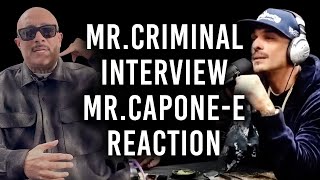 Mr.Criminal Interview,  Mr.Capone-E Reaction