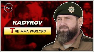 Ramzan Kadyrov: The MMA Warlord