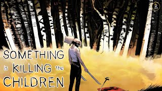 Something is Killing the Children: The Untold Story That CHANGES EVERYTHING! SIKTC 0