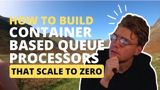 You Can Build Container Based Queue Processors That Scale to Zero