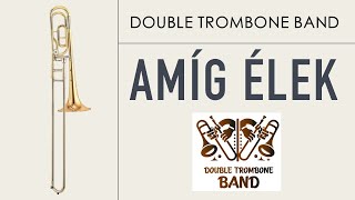 Amíg élek - Double Trombone Band, Miskolc, Hungary