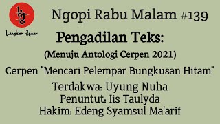 Pengadilan Teks | Cerpen Uyung Nuha | Mencari Pelempar Bungkusan Hitam | NRM #139 | Lingkar Jenar