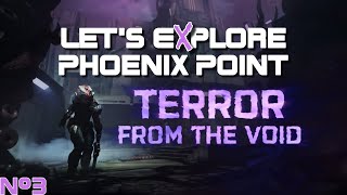 Let's eXplore Phoenix Point - Terror From The Void Episode #3 - Hammerfall