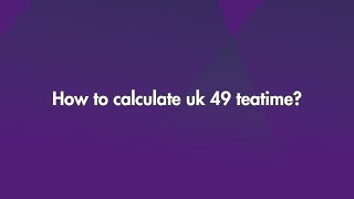 How to Calculate UK 49 Teatime!!?!!