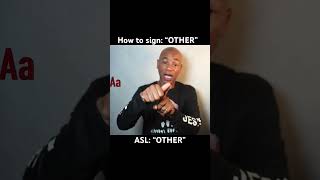 How to sign:  “OTHER”  in ASL