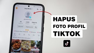 Cara Hapus Foto Profil Tiktok Menjadi Kosong