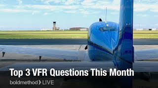 The Top 3 VFR Questions We've Gotten This Month: Boldmethod Live