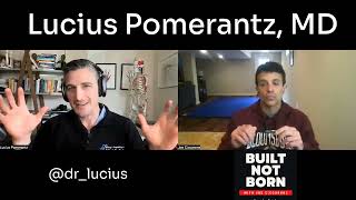 Built Not Born Podcast #143 - Lucius Pomerantz, MD - Body, Brain, & BJJ @CuttotheBone