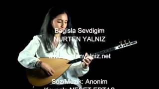 Bağisla Sevdigim  - NURTEN YALNIZ @ Müzikler Türküler