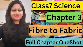 Class7 Science Chapter 3 Fibre to Fabric one shot detailed Explanation in Hindi