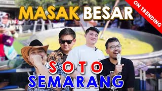 MASAK BESAR SOTO SEMARANG!