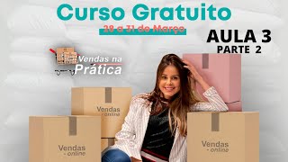 Curso Gratuito Vendas Online na Prática | Aula 03 PARTE 01 - Áurea Gomes