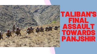 BREAKING! TALIBAN'S FINAL ASSAULT TOWARDS PANJSHIR VALLEY