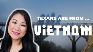 Texans are from... Vietnam