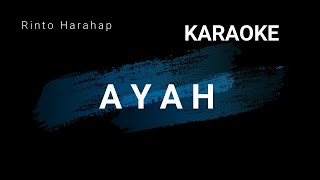 AYAH - RINTO HARAHAP ( KARAOKE )