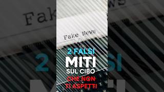 VERITÀ o MENZOGNA? 2 FALSI MITI sul Cibo che non ti Aspetti! #shorts#food #diet #verity #fakenews#1k