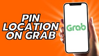 How To Pin Location On Grab