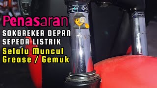 Shockbreaker depan sepeda listrik keluar grease atau gemuk bukan oli