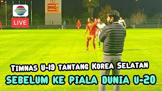 🔴Timnas u19 vs Korea Selatan u20!! Timnas u19 tantang Korea Selatan sebelum ke Piala Dunia U-20