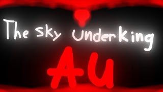 อินโทร animation | The sky underking AU