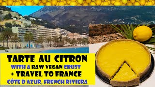 ♥ Vegan tarte au citron - lemon tart (raw crust) + Menton, French Riviera + eating at Loving Hut ♥