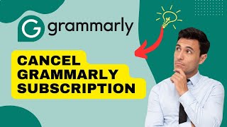 How to Cancel Grammarly Subscription 2024?