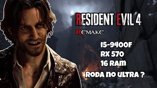 i5-9400f + RX 570 no RESIDENT EVIL 4 REMAKE roda no ultra em 1080p ?