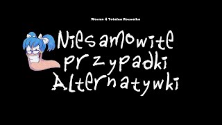 WORMS 4 - Niesamowite przypadki Alternatywki #2 (18+)