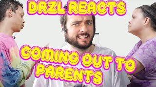 DRZL REACTS TO KIDS COMING OUT TO PARENTS | SOME OF THESE QUESTIONS WERE UNHINGED