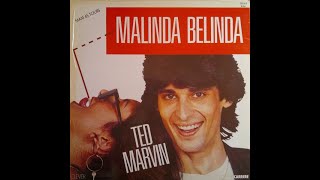 Ted Marvin  - Malinda Belinda  (Italo Disco.1984)