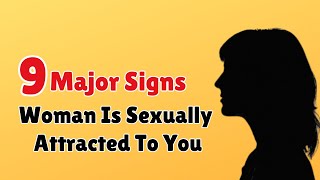 9 Major Signs A Woman Is Sexually Attracted To You (And What To Do Next!)