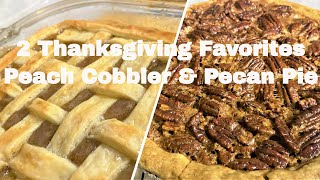 Easy To Make Peach Cobbler & Pecan Pie