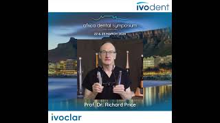 Ivoclar Ivodent Africa Dental Symposium 2024 Prof Dr Richard Price 22 & 23 March www.Ivodent.africa