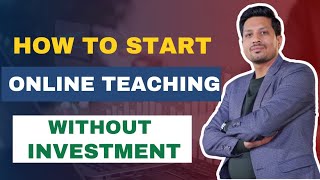 How to start online teaching without investment ||